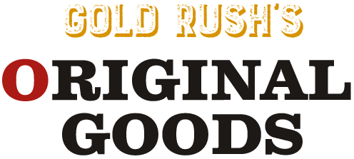 GOLD RUSH'S ORIGINAL GOODS